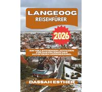 LANGEOOG REISEFÜHRER 2026: Ein vollständiger Leitfaden für das Erleben der autofreien Nordseeinsel