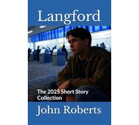 Langford: The 2025 Short Story Collection (The Blake Langford Adventures)