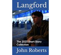 Langford: The 2025 Short Story Collection (The Blake Langford Adventures)