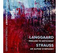 Langgaard Prelude de Antichrist/Strauss Une Symphonie Alpestre