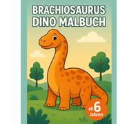 Langhals Dinosaurier Malbuch für Kinder ab 6 Jahren: Riesige Pflanzenfresser mit großen Ausmalbildern und klaren Linien für 6 bis 8 Jahre (Dinosaurier Welt Malbuch Serie)