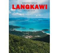 langkawi: A Stunning Coffee Table Photo Book for Travel and Tourism Enthusiasts