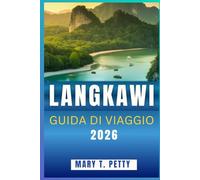 LANGKAWI GUIDA DI VIAGGIO 2026: Scopri spiagge tropicali, lussureggianti foreste pluviali, negozi duty-free e fughe su isole nascoste