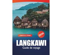Langkawi Guide de voyage 2026: Explorer plages, resorts, cuisine locale, lieux naturels et expériences culturelles dans cette destination insulaire emblématique de Malaisie