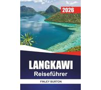LANGKAWI Reiseführer 2026: Klare und praktische Ratschläge zu Kosten, Kultur, Strände und lokale Restaurants