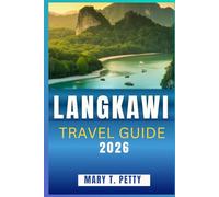 LANGKAWI TRAVEL GUIDE 2026: Discover Tropical Beaches, Lush Rainforests, Duty-Free Shopping, and Hidden Island Escapes