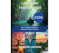 LANGKAWI TRAVEL GUIDE 2026: Your Complete Escape to Malaysia's Island Paradise