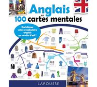 L'anglais en 100 cartes mentales: Enrichissez votre vocabulaire anglais en un clin d'oeil !