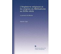 L'Angleterre religieuse et les origines du Méthodisme au XVIIIe siècle: La jeunesse de Wesley
