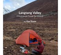 Langtang Valley: A Visual Journey Through the Himalayas