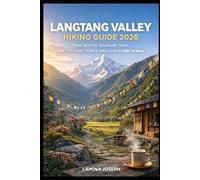 LANGTANG VALLEY HIKING GUIDE 2026: TRAIL ROUTES, TEAHOUSE TREKS, WRITTEN DIRECTIONS & HIMALAYAN SCENERY IN NEPAL: 40 (BEYOND THE SUMMIT)