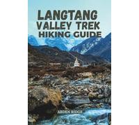 LANGTANG VALLEY TREK HIKING GUIDE: Explore Nepal’s Hidden Himalayan Gem Updated Edition 2025-2026: 25 (Trailblazers: Ultimate Hiking Adventures Series)