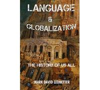 Language and Globalization: The History of Us All