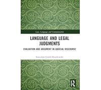 Language and Legal Judgments: Evaluation and Argument in Judicial Discourse (Law, Language and Communication)