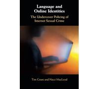 Language and Online Identities: The Undercover Policing of Internet Sexual Crime
