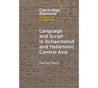 Lengua y escritura en Asia Central aqueménida y helenística – Elementos de la escritura antigua