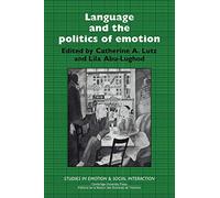 Language and the Politics of Emotion Paperback (Studies in Emotion and Social Interaction)