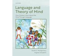 Language and Theory of Mind: How Children Learn About the Mind Through Language