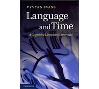 [(Language and Time : A Cognitive Linguistics Approach)] [By (author) Vyvyan Evans] published on (November, 2013)