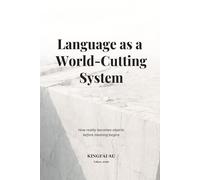 Language as a World-Cutting System: How reality becomes objects before meaning begins