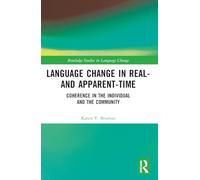 Language Change in Real- and Apparent-Time: Coherence in the Individual and the Community (Routledge Studies in Language Change)