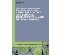 Language Contact and Semantic Development in Late Medieval English: 33 (Language Contact and Bilingualism [LCB], 33)