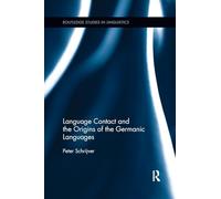 Language Contact and the Origins of the Germanic Languages (Routledge Studies in Linguistics)