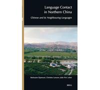 Language Contact in Northern China: Chinese and its Neighbouring Languages: 32 (Languages of Asia, 32)