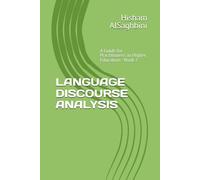LANGUAGE DISCOURSE ANALYSIS: A Guide for Practitioners in Higher Education (Linguistics Systems in Higher Education)