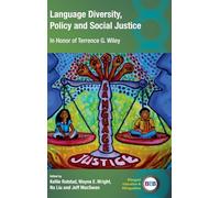 Language Diversity, Policy and Social Justice: In Honor of Terrence G. Wiley: 151 (Bilingual Education & Bilingualism)