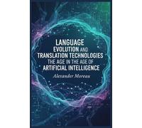 Language Evolution and Translation Technologies in the Age of Artificial Intelligence: 1 (Linguistics and Cultural Evolution)
