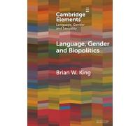 Language, Gender and Biopolitics: Meaning-Making and Intersex Variations in Healthcare (Elements in Language, Gender and Sexuality)