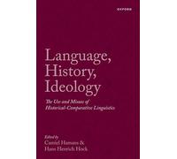 Language, History, Ideology: The Use and Misuse of Historical-Comparative Linguistics