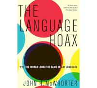 The Language Hoax: Why the World Looks the Same in Any Language