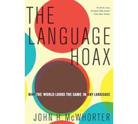 The Language Hoax: Why the World Looks the Same in Any Language