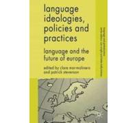 Language Ideologies Policies And Practices: Language And The Future Of