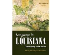 Language in Louisiana: Community and Culture (America's Third Coast Series)