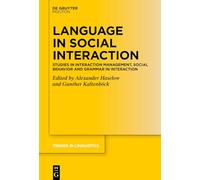 Language in Social Interaction: Studies in Interaction Management, Social Behavior and Grammar in Interaction: 394 (Trends in Linguistics. Studies and Monographs [TiLSM], 394)