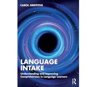 Language Intake: Understanding and Improving Language Learning and Teaching