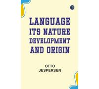 Language: Its Nature Development and Origin