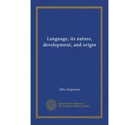 Language, its nature, development, and origin