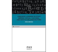Language Learning in Study Abroad: Social, Cultural, and Identity-Related Factors: Erasmus Students in Northern, Southern, and Eastern-European ... Lingua Franca Contexts: 6 (IULMA Monographs)