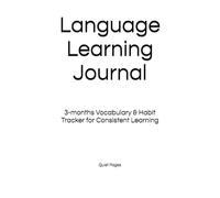 Language Learning Journal: 3-months Vocabulary & Habit Tracker for Consistent Learning