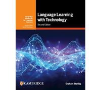 LANGUAGE LEARNING WITH TECHNOLOGY: Ideas for Integrating Technology in the Classroom (Cambridge Handbooks for Language Teachers)