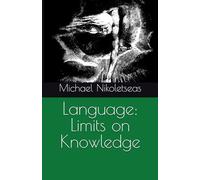 Language: Limits on Knowledge (The Presocratic Philosophers)