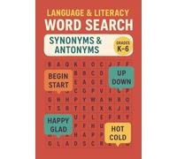 Language & Literacy Word Search for Kids (Grades K-6) - Synonyms & Antonyms Edition!: Fun Vocabulary-Building Word Search Puzzles to Learn Synonyms ... Educational Activity Book for Kids Ages 5-12