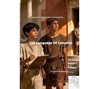 Language of Columns: A Roman Mystery of Power, Truth, and Evidence (Voices from the Ancient World)