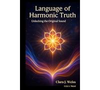 Language of Harmonic Truth: Unlocking the Original Sound (The Living Library)