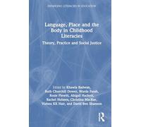 Language, Place, and the Body in Childhood Literacies: Theory, Practice, and Social Justice (Expanding Literacies in Education)