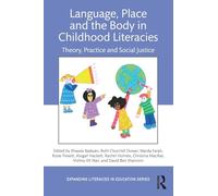 Language, Place, and the Body in Childhood Literacies: Theory, Practice, and Social Justice (Expanding Literacies in Education)
